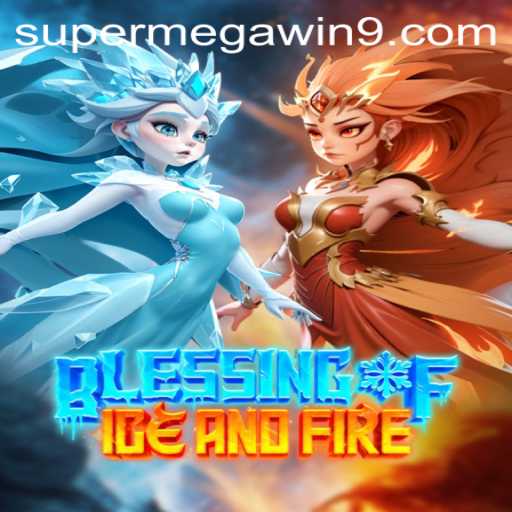 The Enchanting Journey of Blessing of Ice and Fire: Unveiling the Secrets to a SUPER MEGA WIN