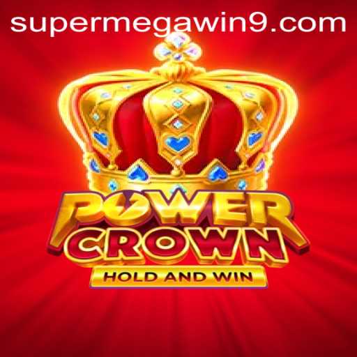 Unleashing the Thrill of PowerCrown: The Quest for the SUPER MEGA WIN