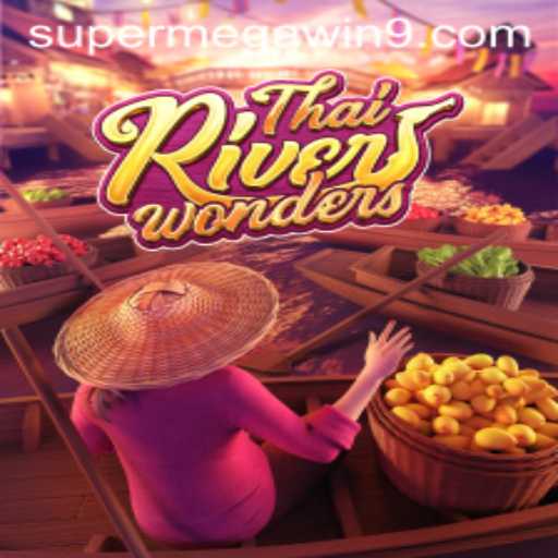 Explore the Excitement of ThaiRiverWonders and Achieve the SUPER MEGA WIN